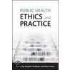 Public Health Ethics and Practice by Stephen Peckham