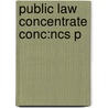 Public Law Concentrate Conc:ncs P by Colin Faragher