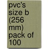 Pvc's Size B (256 Mm) Pack Of 100 door Onbekend