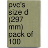 Pvc's Size D (297 Mm) Pack Of 100 by Unknown