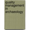 Quality Management in Archaeology door Willem Willems
