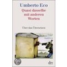 Quasi dasselbe mit anderen Worten by Umberto Ecco