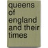 Queens of England and Their Times