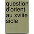 Question D'Orient Au Xviiie Sicle