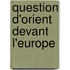 Question D'Orient Devant L'Europe