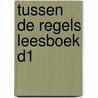 TUSSEN DE REGELS LEESBOEK D1