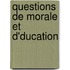 Questions de Morale Et D'Ducation