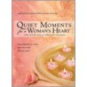 Quiet Moments for a Woman's Heart by Baker Publishing Group