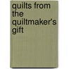 Quilts from the Quiltmaker's Gift door Nancy Loving Tubesing