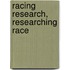 Racing Research, Researching Race
