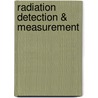Radiation Detection & Measurement door Glenn Frederick Knoll