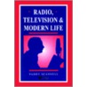 Radio, Television and Modern Life by Paddy Scannell