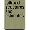 Railroad Structures And Estimates door Onbekend