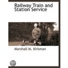 Railway Train And Station Service door Marshall M. Kirkman