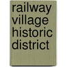 Railway Village Historic District door Miriam T. Timpledon