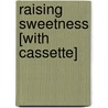 Raising Sweetness [With Cassette] by Diane Stanley