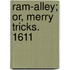 Ram-Alley; Or, Merry Tricks. 1611