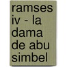 Ramses Iv - La Dama De Abu Simbel by Christiaan Jacq