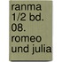 Ranma 1/2 Bd. 08. Romeo und Julia