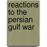 Reactions To The Persian Gulf War door Carrie Chrisco