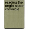 Reading the Anglo-Saxon Chronicle door Onbekend