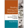 Reading, Writing, and Segregation door Sonya Yvette Ramsey