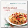 Real Simple/Easy, Delicious Meals door Real Simple Magazine