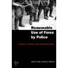 Reasonable Use of Force by Police by M.D. May David A.