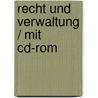 Recht Und Verwaltung / Mit Cd-rom by Unknown