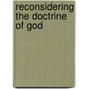 Reconsidering The Doctrine Of God door Charles E. Gutenson