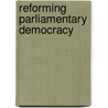 Reforming Parliamentary Democracy door L. Seidle