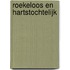 Roekeloos en hartstochtelijk