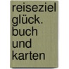 Reiseziel Glück. Buch und Karten door Bea Engelmann