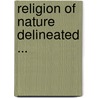 Religion of Nature Delineated ... door William Wollaston Pym