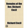 Remains Of The Rev. Richard Cecil door Richard Cecil
