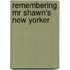 Remembering Mr Shawn's New Yorker