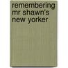 Remembering Mr Shawn's New Yorker by Ved Mehta