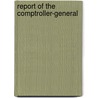 Report Of The Comptroller-General door Onbekend