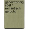 Geheimzinnig spel / Romantisch gerucht by Jessica Steele