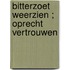 Bitterzoet weerzien ; Oprecht vertrouwen