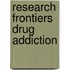 Research Frontiers Drug Addiction