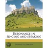 Resonance In Singing And Speaking door Thomas Fillebrown