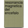 Resonancia Magnetica del Encefalo door Alpesh B. Patel