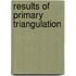 Results Of Primary Triangulation