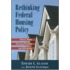 Rethinking Federal Housing Policy