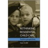 Rethinking Residential Child Care door Mark Smith