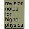 Revision Notes For Higher Physics by Lyn Robinson