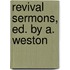 Revival Sermons, Ed. by A. Weston