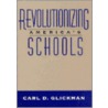 Revolutionizing America's Schools door Carl D. Glickman