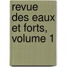 Revue Des Eaux Et Forts, Volume 1 door Onbekend